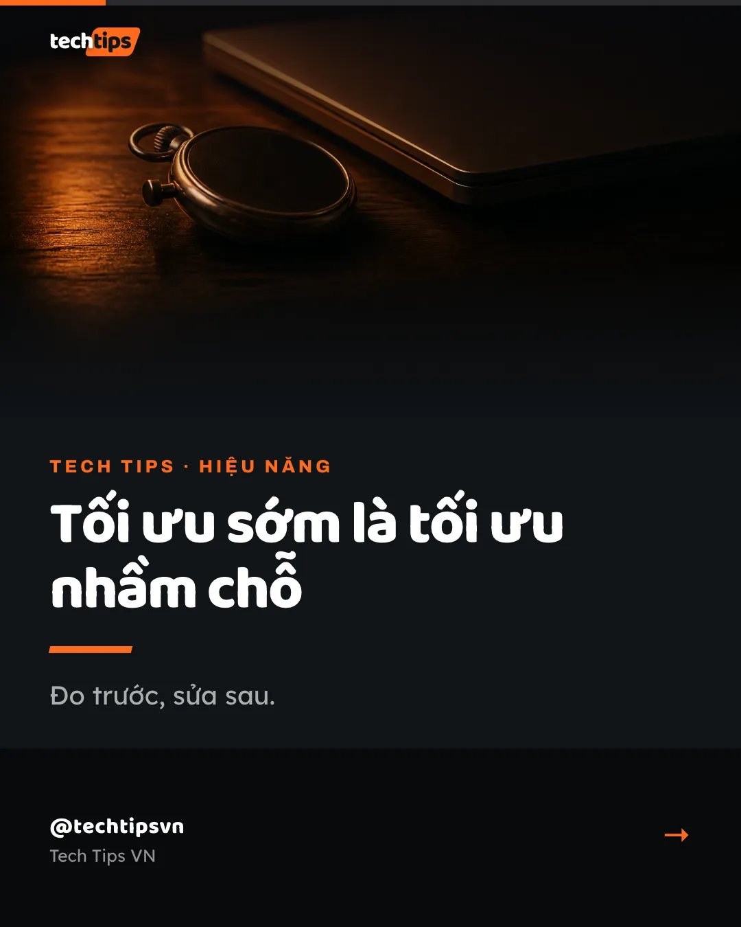 Slide bìa: Tối ưu sớm là tối ưu nhầm chỗ: đo trước, sửa sau